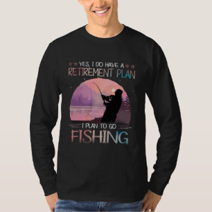 T-shirt J'Ai Un Régime De Retraite, Je Prévois D'Aller Pêc
