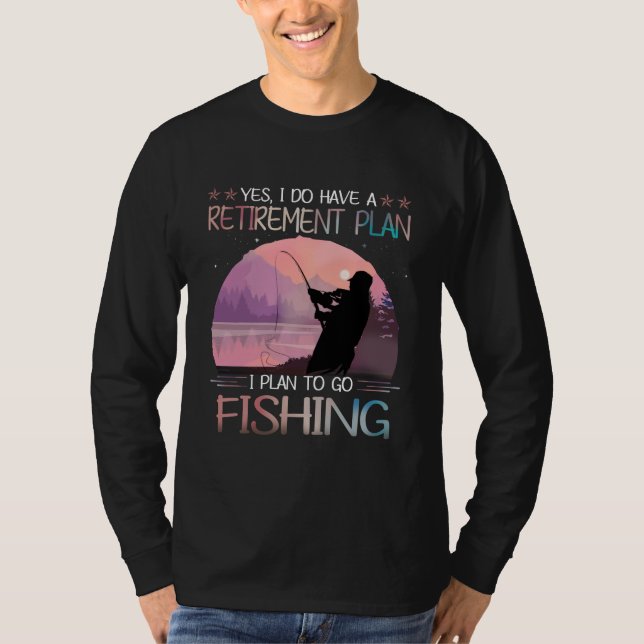 T-shirt J'Ai Un Régime De Retraite, Je Prévois D'Aller Pêc (Devant)