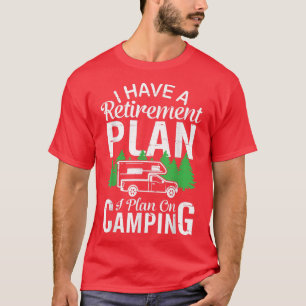 T-shirt J'Ai Un Régime De Retraite Que Je Prévois Pour La