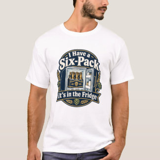 T-shirt J'ai un Six-Pack. Il est dans le Frigo Bière