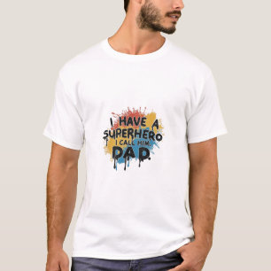 T-shirt J'ai un super-héros, je l'appelle DAD