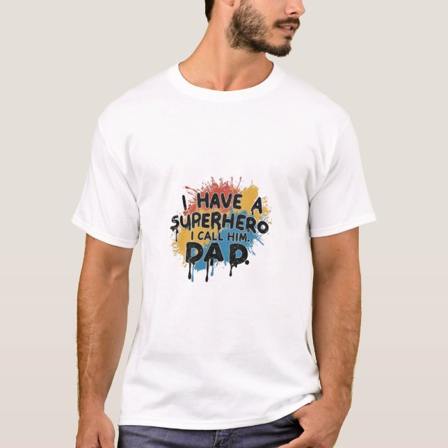 T-shirt J'ai un super-héros, je l'appelle DAD (Devant)