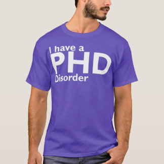 T-shirt J'ai un trouble de phd