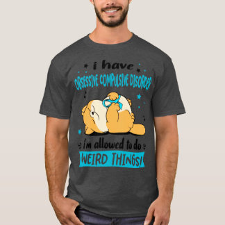 T-shirt J'ai un trouble obsessionnel compulsif je suis aut