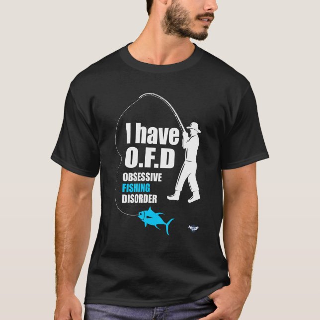 T-shirt J'ai un trouble obsessionnel de pêche Ofd (Devant)