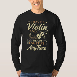 T-shirt J'Ai Un Violon Que Je Peux Utiliser En Tout Temps