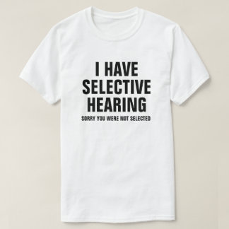 T-SHIRT J'AI UNE AUDIENCE SÉLECTIVE