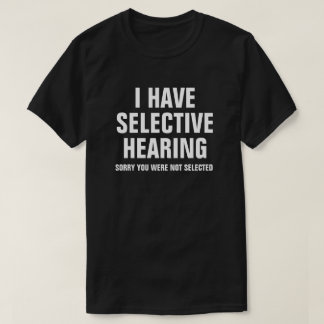 T-SHIRT J'AI UNE AUDIENCE SÉLECTIVE