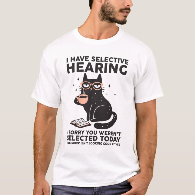 T-shirt J'Ai Une Audience Sélective Vous Avez Été Sélectio (Devant)