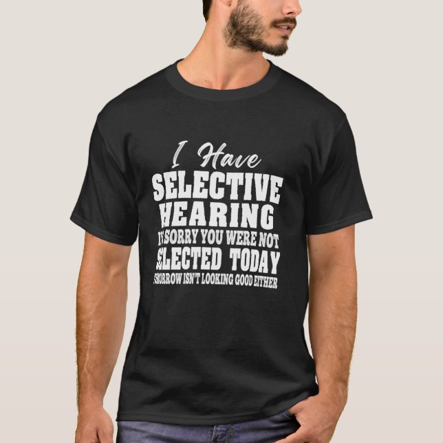 T-shirt J'Ai Une Audience Sélective Vous N'Avez Pas Été Sé (Devant)