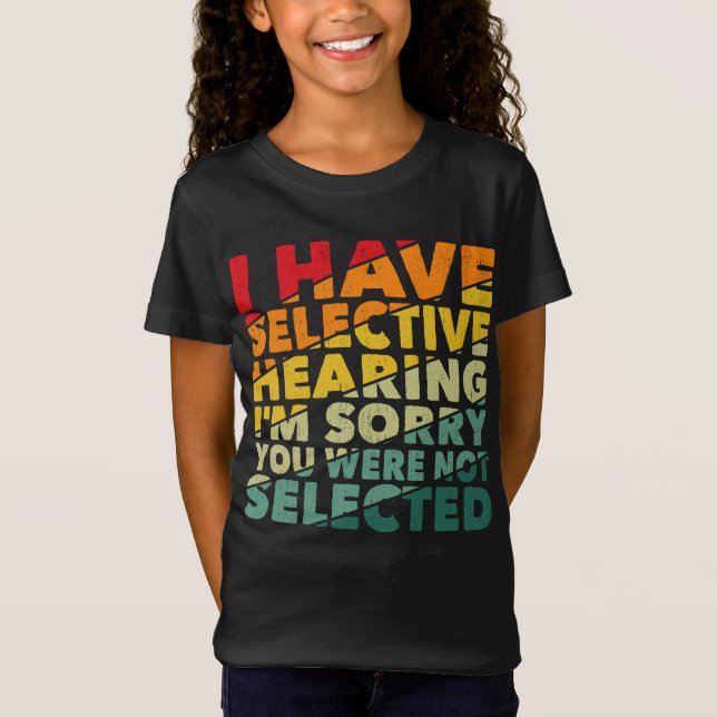T-Shirt J'Ai Une Audience Sélective Vous N'Avez Pas Été Sé (Devant)