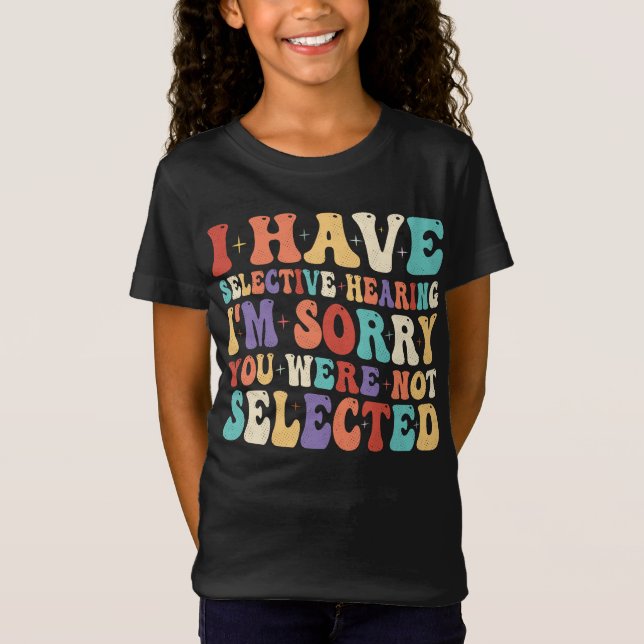 T-Shirt J'Ai Une Audience Sélective Vous N'Avez Pas Été Sé (Devant)
