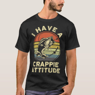 T-shirt J'Ai Une Chemise D'Attitude Crappie Par Fish Papa 
