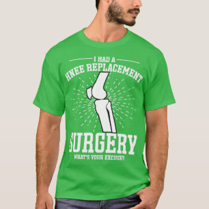 T-shirt J'Ai Une Chirurgie De Remplacement Du Genou1