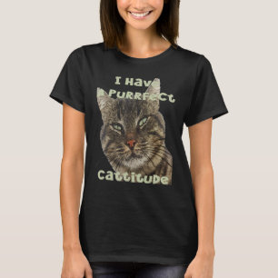T-shirt J'Ai Une Citation De Pun Fun Cattitude Fun