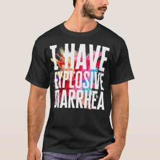 T-shirt J'Ai Une Diarrhée Explosive