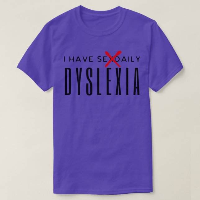 T-shirt J'Ai Une Dyslexie Sexuelle (Design devant)