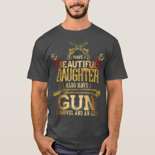 T-shirt J'AI UNE FILLE, UNE ARME, SHOVEL ET ALIBI Funny 