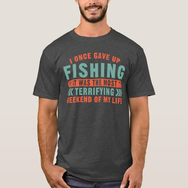 T-shirt J'Ai Une Fois Donné Une Citation De Pêche Pêcheur  (Devant)