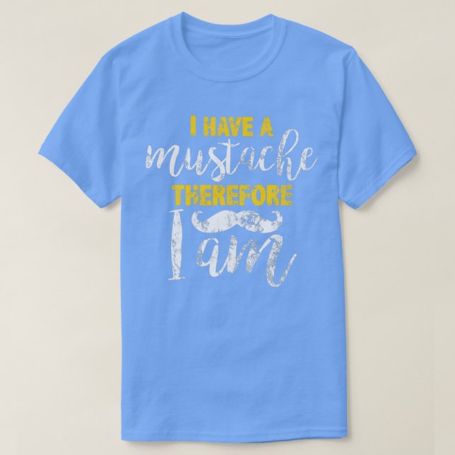 T-shirt J'ai une moustache Par conséquent je suis dégoûté (Design devant)