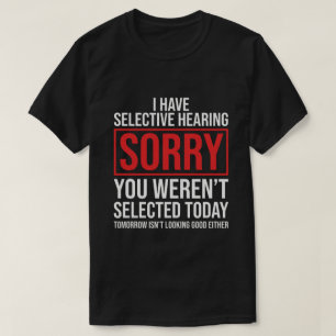 T-shirt J'ai une Ouïe Sélective Blague Sarcastique de Papa