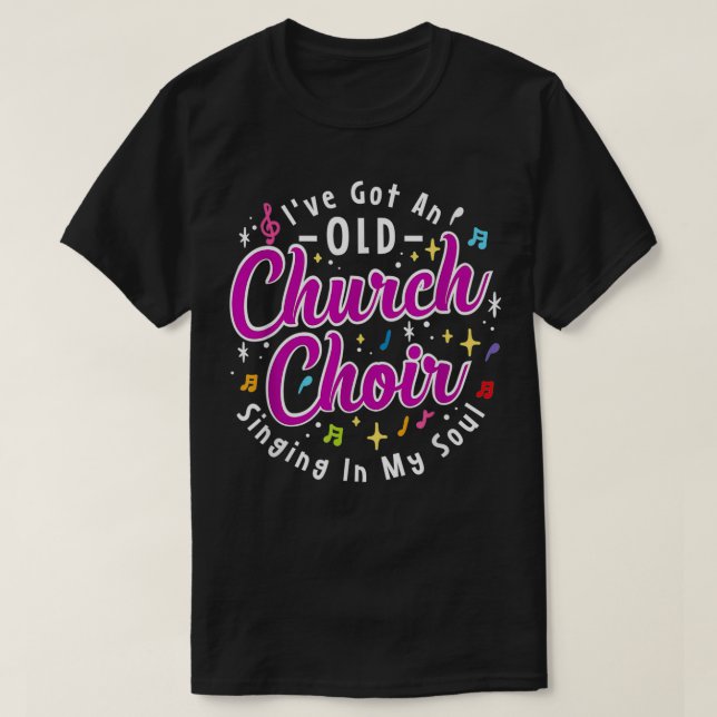 T-shirt J'Ai Une Vielle Chorale De L'Église Qui Chante Dan (Design devant)