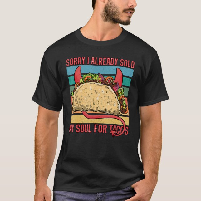 T-shirt J'ai vendu mon âme pour tacos Taco party cuisine m (Devant)