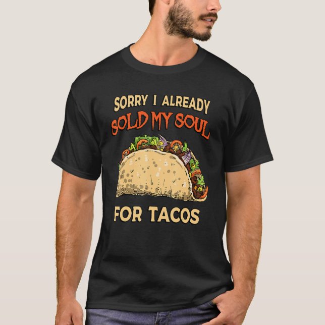 T-shirt J'ai vendu mon âme pour tacos Taco party cuisine m (Devant)