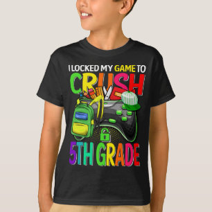 T-shirt J'Ai Verrouillé Mon Jeu Pour Écraser La 5E Anné