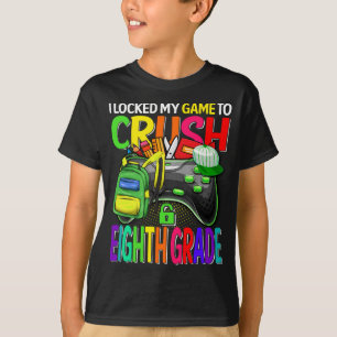 T-shirt J'Ai Verrouillé Mon Jeu Pour Écraser La Huitième A