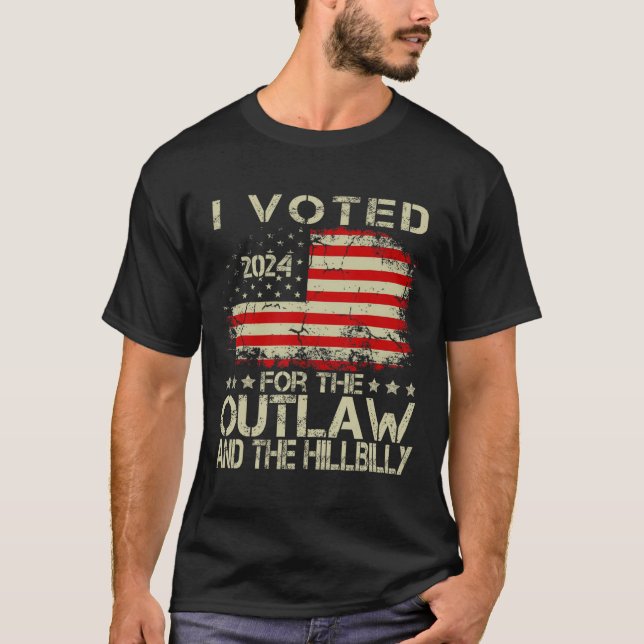 T-shirt J'Ai Voté Pour L'Outlaw Et Le Trum Hillbilly 2024 (Devant)