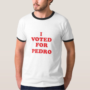 T-shirt J'ai voté pour Pedro