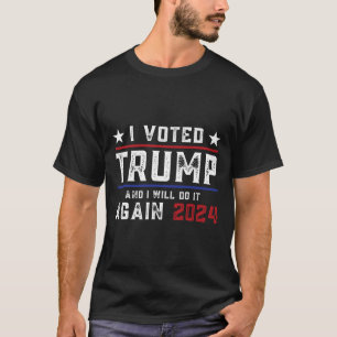 T-shirt J'Ai Voté Trump Et Je Le Ferai De Nouveau En 2024