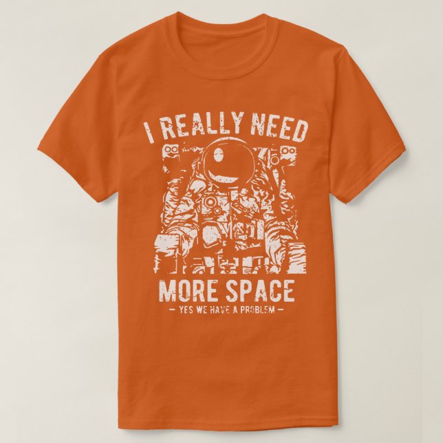 T-shirt J'Ai Vraiment Besoin D'Espace (Design devant)