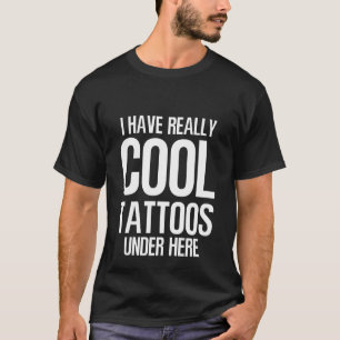 T-shirt J'Ai Vraiment Des Tatouages Cool En Bas