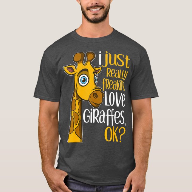 T-shirt J'Ai Vraiment Freaking Love Giraffes OK Giraffe (Devant)