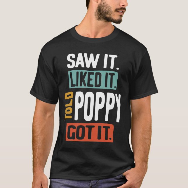 T-shirt J'Ai Vu Ça L'Aimait Dit Poppy L'Ai Obtenu Drôle Ga (Devant)