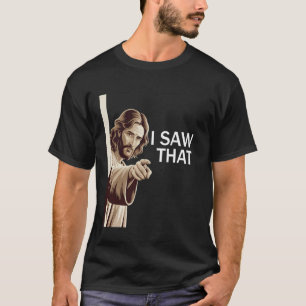 T-shirt J'ai vu ce drôle de blague Jésus Meme Citation chr