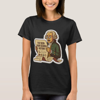 T-shirt J'ai vu l'historique de vos recherches Père fondat