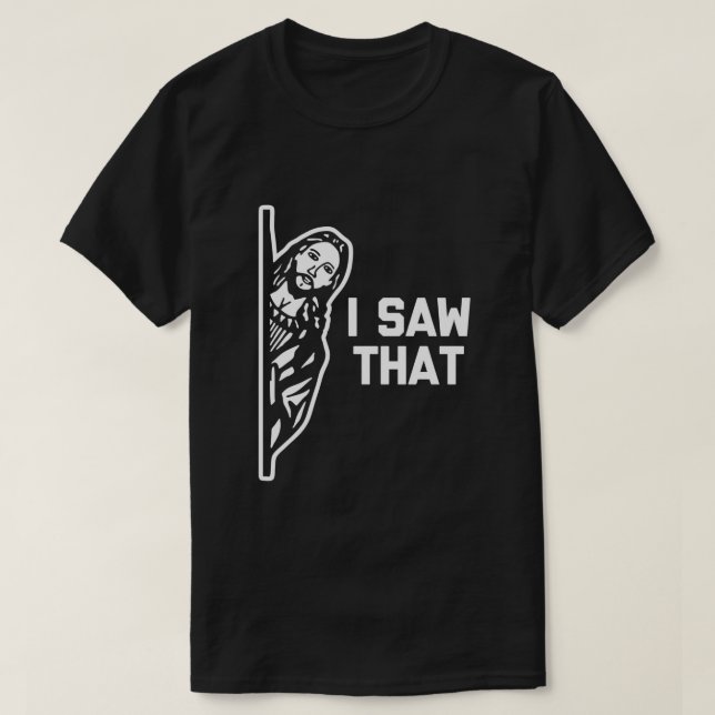 T-shirt J'Ai Vu Que Jésus Drôle Cool Catholique Dieu (Design devant)