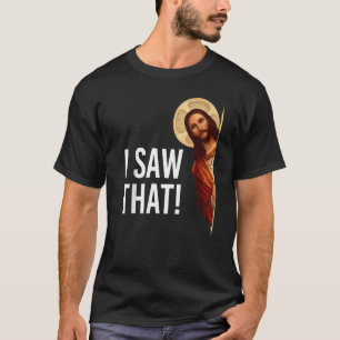 T-shirt J'Ai Vu Que Jésus Mème Correspondance Chrétienne