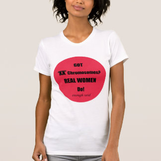 T-shirt J'Ai XX Chromosomes Véritables Femmes Faire! Asse