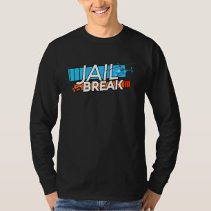 T-shirt Jailbreak Getaway