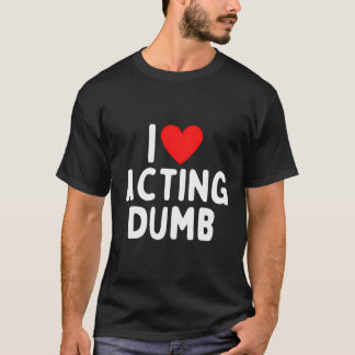 T-shirt J'Aime Agir Dumb