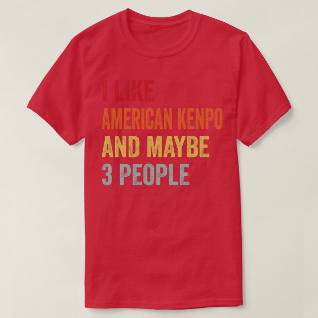 T-shirt J'Aime American Kenpo Peut-Être 3 Personnes (Design devant)