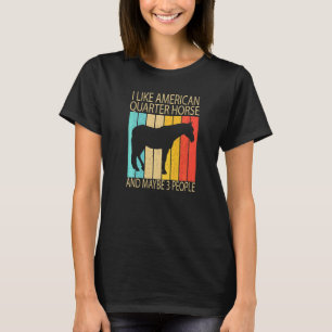T-shirt J'aime American Quarter Horse Et Peut-être 3 Perso