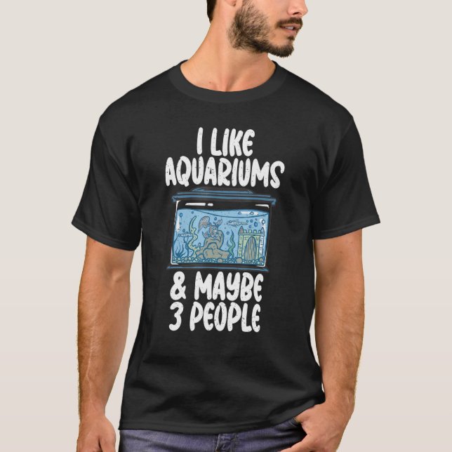 T-shirt J'aime Aquariums et peut-être 3 personnes propriét (Devant)