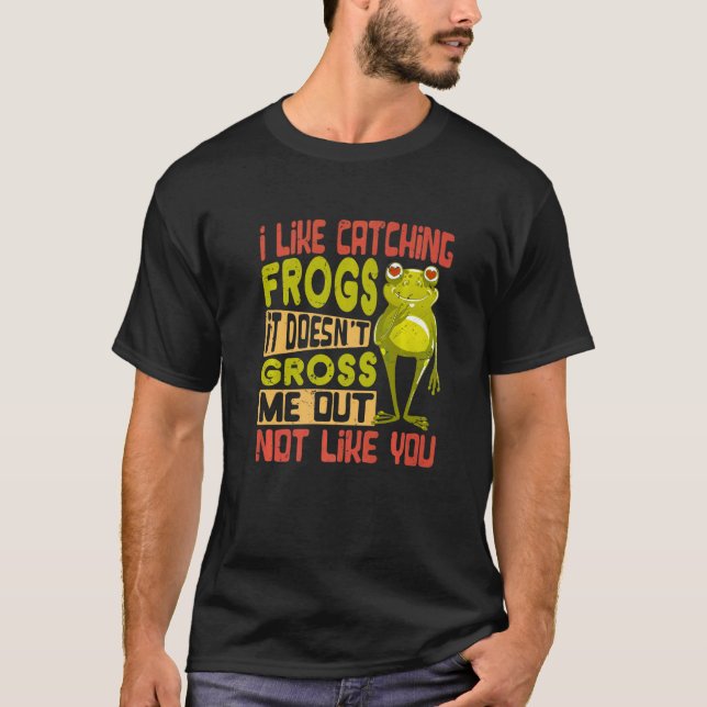 T-shirt J'aime attraper des grenouilles ça ne me dégoûte p (Devant)