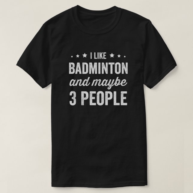 T-shirt J'Aime Badminton Et Peut-Être 3 Personnes Badminto (Design devant)