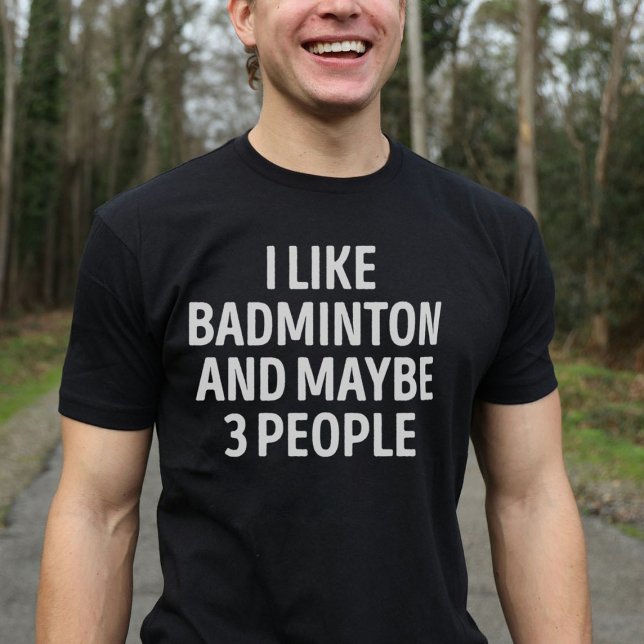 T-shirt J'Aime Badminton Et Peut-Être 3 Personnes Drôle Ba (Créateur téléchargé)